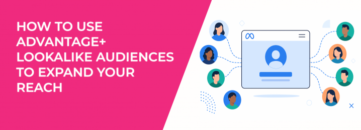 LeadEnforce | How to Use Advantage+ Lookalike Audiences to Expand Your ...