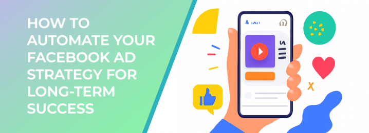 LeadEnforce | How to Automate Your Facebook Ad Strategy for Long-Term ...