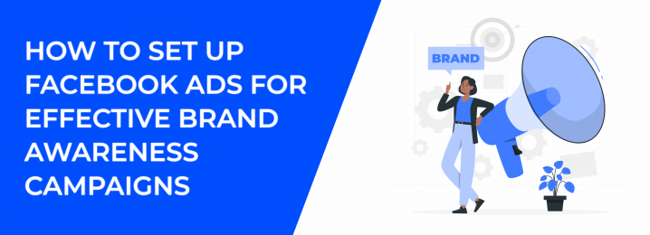 LeadEnforce | How to Set Up Facebook Ads for Effective Brand Awareness ...