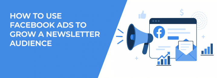LeadEnforce | | How to Use Facebook Ads to Grow a Newsletter Audience