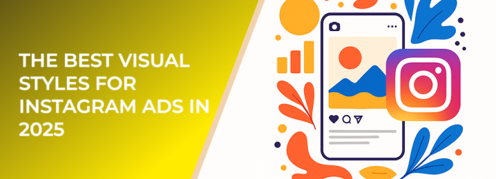 LeadEnforce | The Best Visual Styles for Instagram Ads in 2025