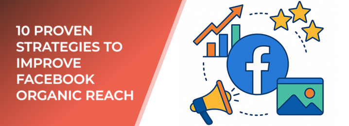 LeadEnforce | 10 Proven Strategies to Improve Facebook Organic Reach