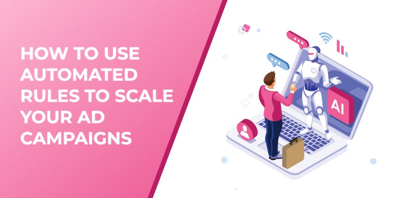How to Use AutomatedRules to Scale Your Ad Campaigns