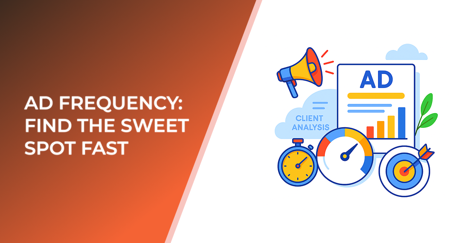 Ad Frequency: Find the Sweet Spot Fast