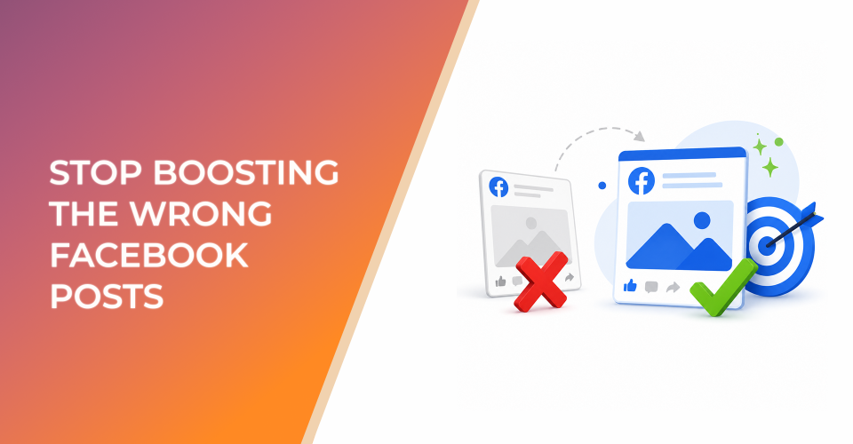 Stop Boosting the Wrong Facebook Posts