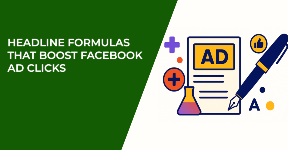 Headline Formulas That Boost Facebook Ad Clicks