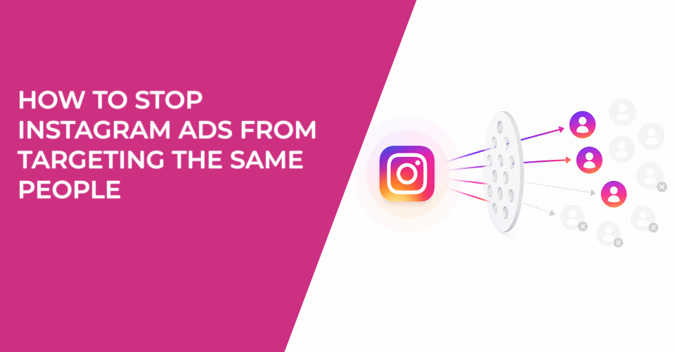 How to Stop Instagram Ads From Targeting the Same People