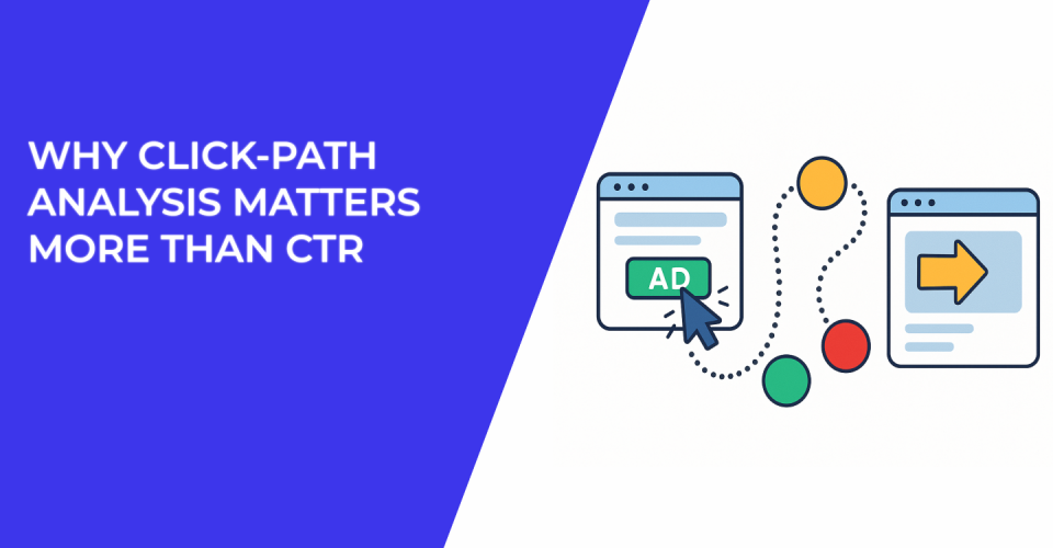 Why Click-Path Analysis Matters More Than CTR