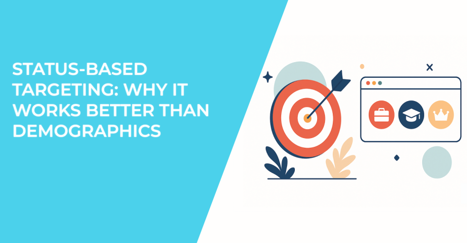 Status-Based Targeting: Why It Works Better Than Demographics
