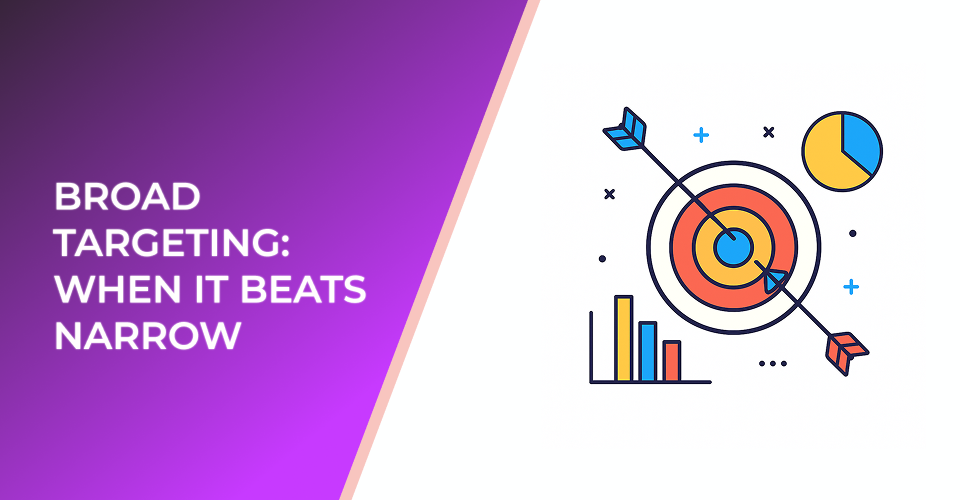 Broad Targeting: When It Beats Narrow