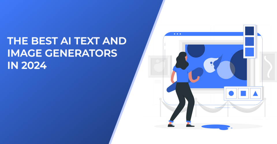 The Best AI Text and Image Generators in 2024