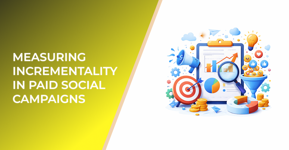Measuring Incrementality in Paid Social Campaigns
