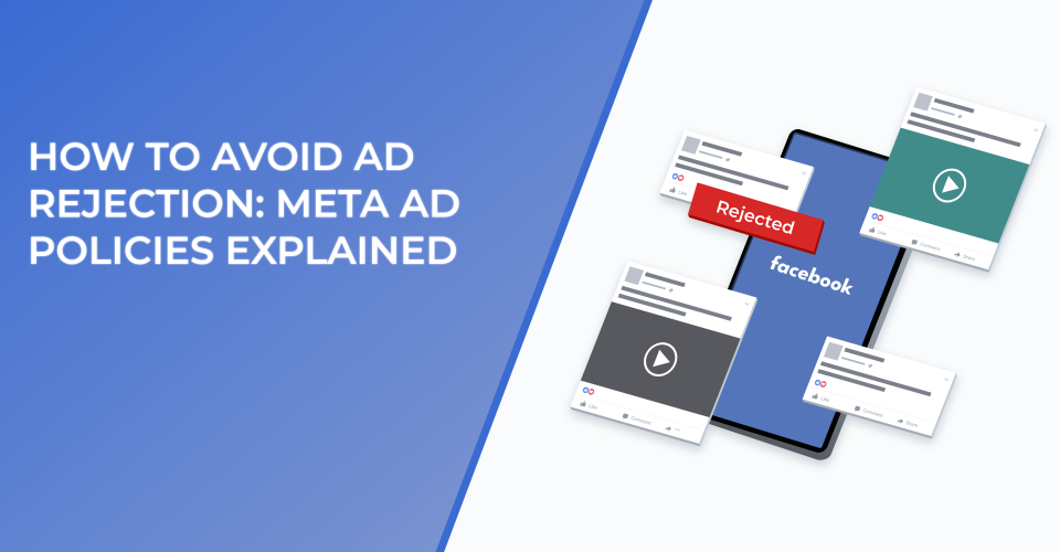 How To Avoid Ad Rejection On Facebook: Meta Ad Policies Explained