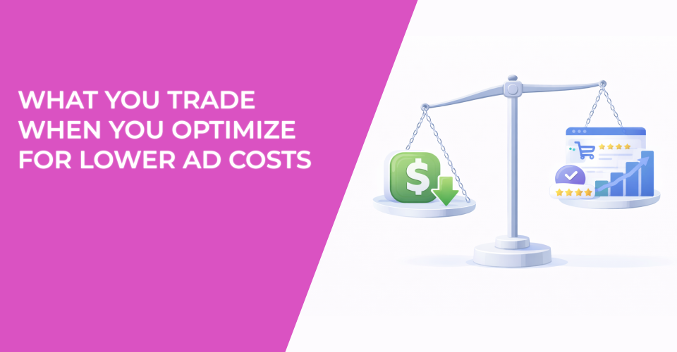 What You Trade When You Optimize for Lower Ad Costs