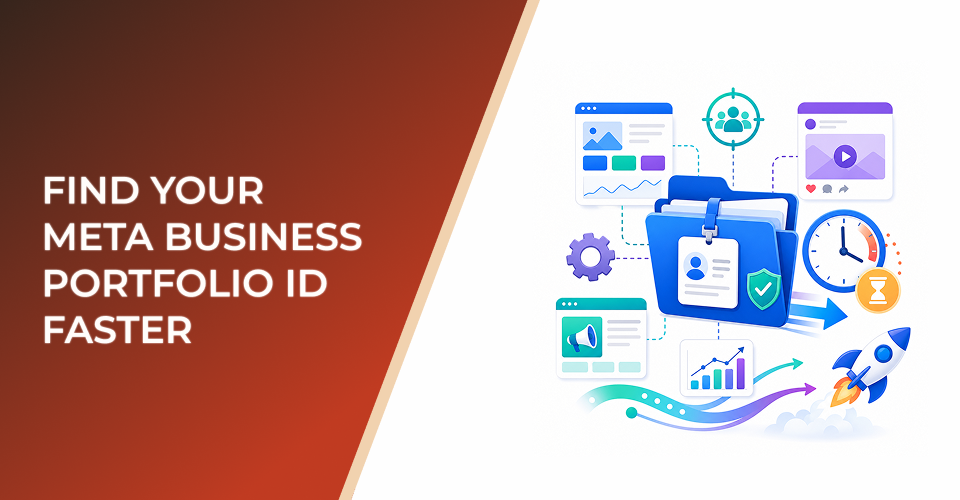 Find Your Meta Business Portfolio ID Faster When Agencies, Partners, or Tools Need Access