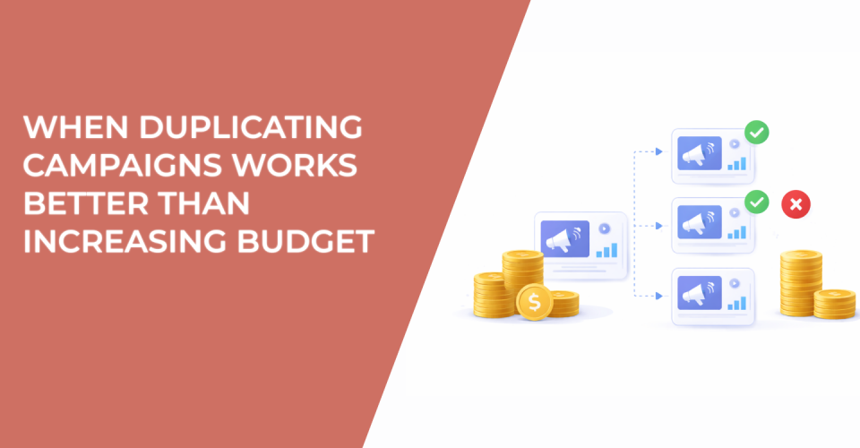 When Duplicating Campaigns Works Better Than Increasing Budget