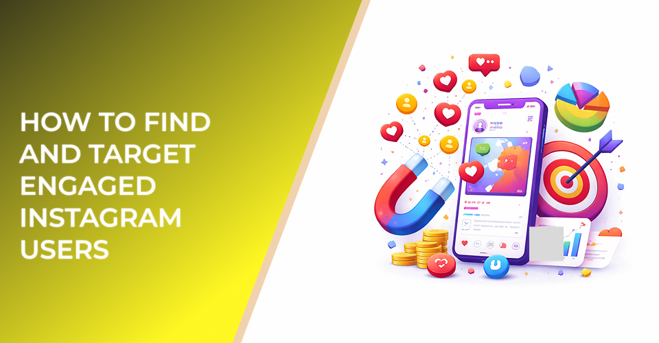 How to Find and Target Engaged Instagram Users