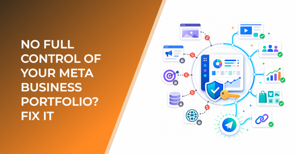 No Full Control of Your Meta Business Portfolio? Fix Access Before Campaigns Stall