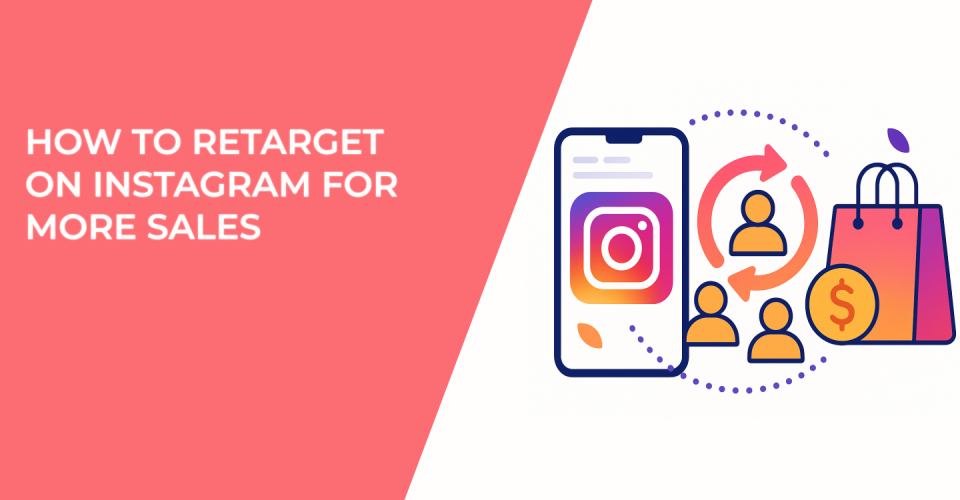 How to Retarget on Instagram for More Sales