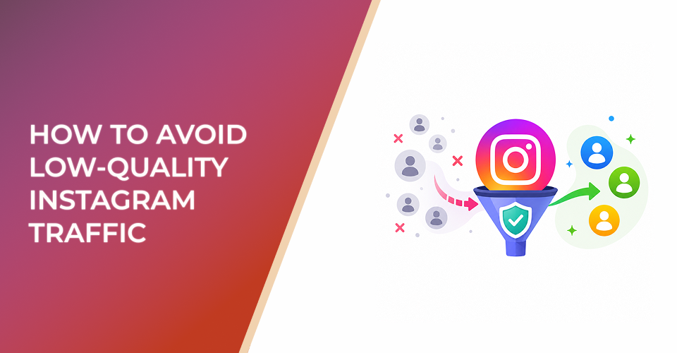How to Avoid Low-Quality Instagram Traffic