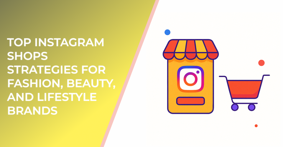 How to Use Instagram Shops to Convert Browsers Into Buyers