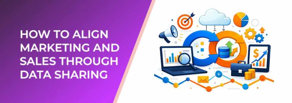 How to Align Marketing and Sales Through Data Sharing