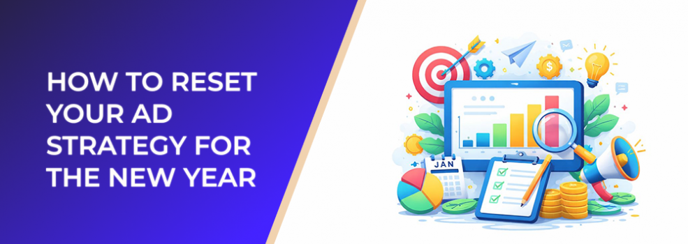 How to Reset Your Ad Strategy for the New Year