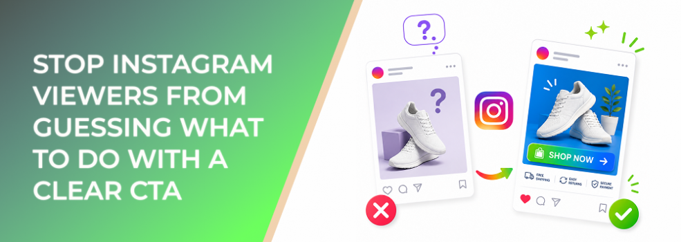 Stop Instagram Viewers From Guessing What To Do With A Clear CTA
