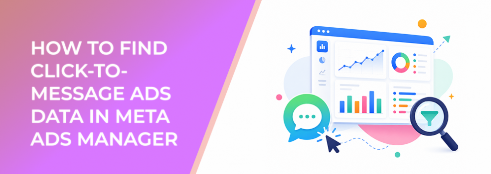 How To Find Click-To-Message Ads Data In Meta Ads Manager