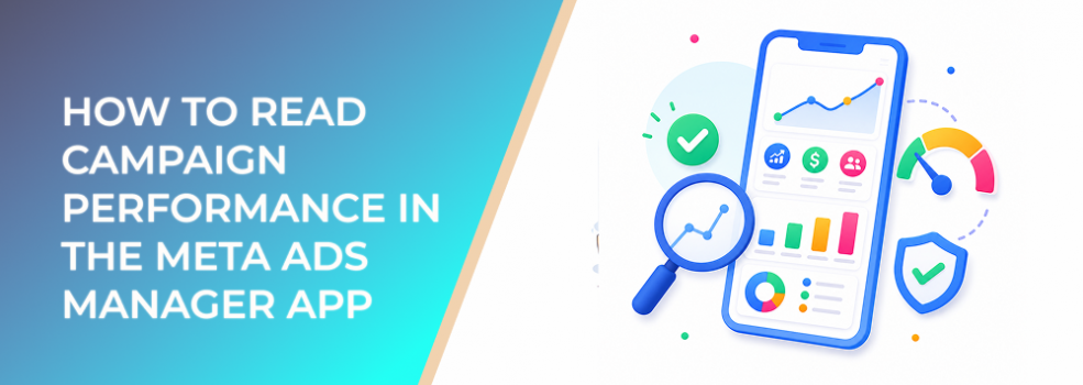 How to Read Campaign Performance in the Meta Ads Manager App Without Overreacting to Mobile Metrics