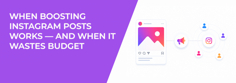 When Boosting Instagram Posts Works — And When It Wastes Budget