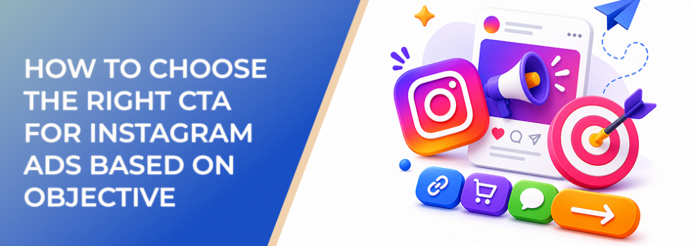 How To Choose The Right CTA For Instagram Ads Based On Objective