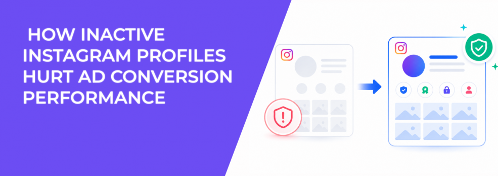 How Inactive Instagram Profiles Hurt Ad Conversion Performance