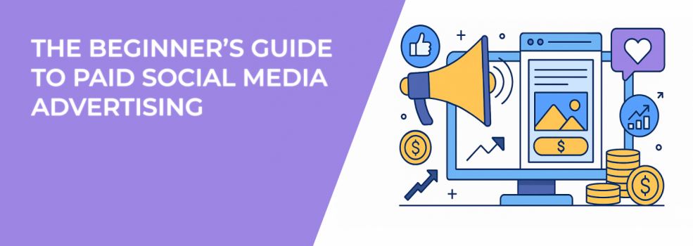 The Beginner’s Guide to Paid Social Media Advertising