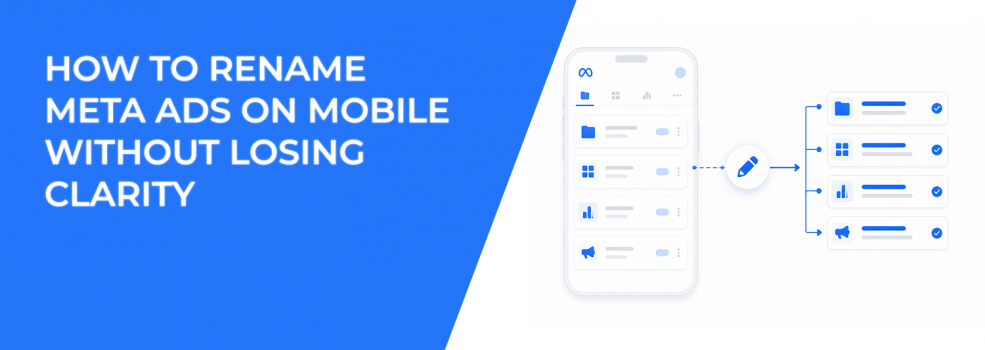 How to Rename Meta Ads on Mobile Without Losing Clarity