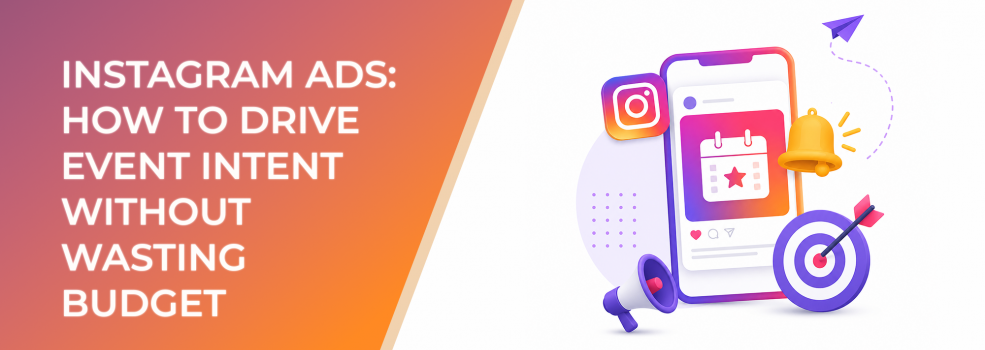 Instagram Reminder Ads: How to Drive Event Intent Without Wasting Budget