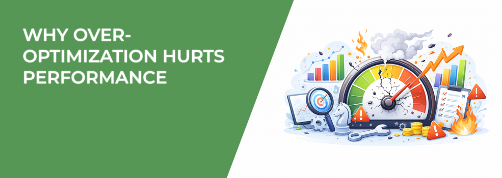 Why Over-Optimization Hurts Performance
