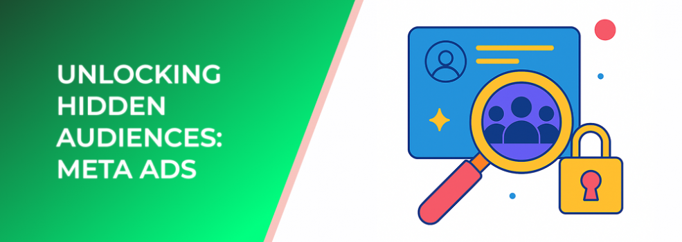Unlocking Hidden Audiences: Meta Ads