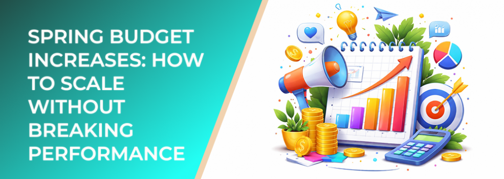 Spring Budget Increases: How to Scale Without Breaking Performance