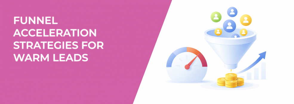 Funnel Acceleration Strategies for Warm Leads