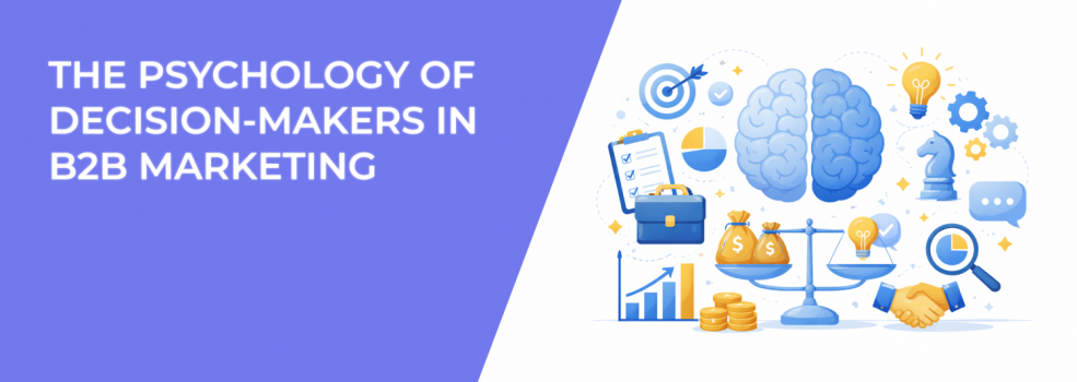 The Psychology of Decision-Makers in B2B Marketing