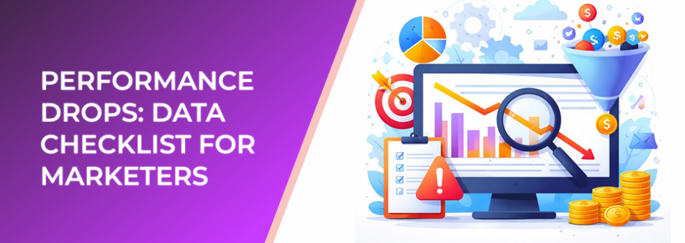 Performance Drops: Data Checklist for Marketers