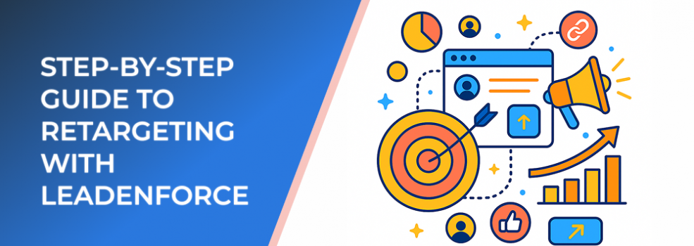 Step-by-Step Guide to Retargeting with LeadEnforce