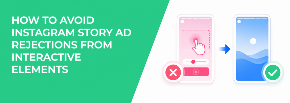 How To Avoid Instagram Story Ad Rejections From Interactive Elements