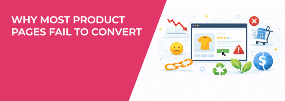 Why Most Product Pages Fail to Convert