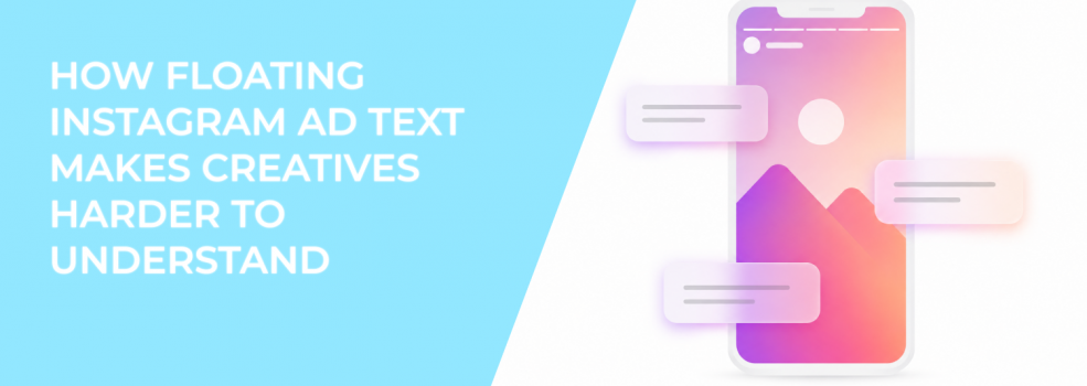 How Floating Instagram Ad Text Makes Creatives Harder to Understand