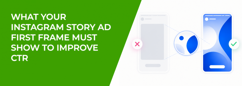 What Your Instagram Story Ad First Frame Must Show to Improve CTR