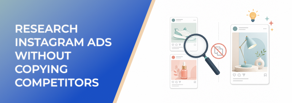 Research Instagram Ads Without Copying Competitors