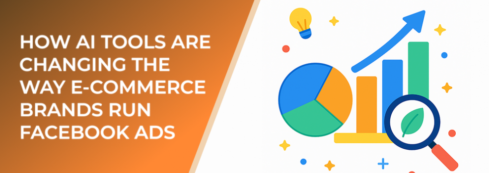 How AI Tools Are Changing the Way E-Commerce Brands Run Facebook Ads