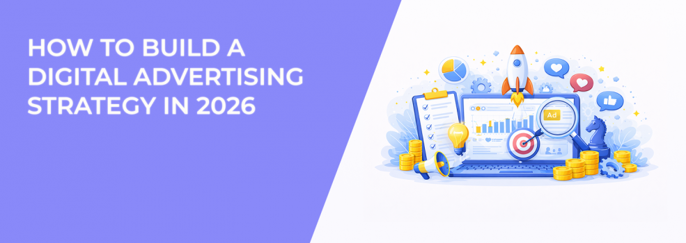 How to Build a Digital Advertising Strategy in 2026